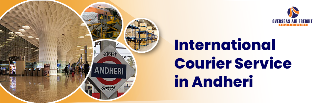 International Courier Service In Andheri - Overseas Air Freight