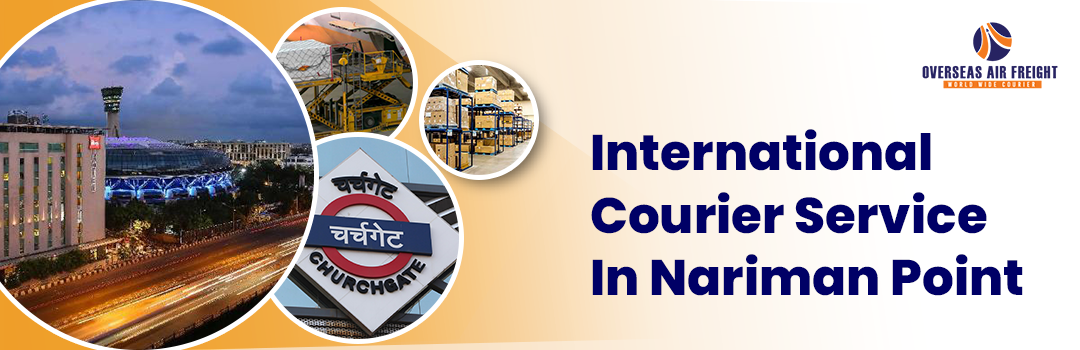International Courier Service In Nariman Point - Overseas Air Freight