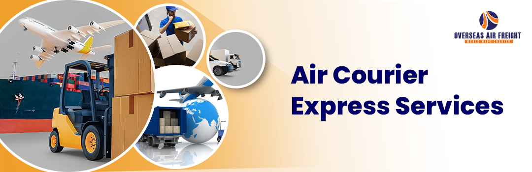 Air Courier Express Services - Overseas Air Freight