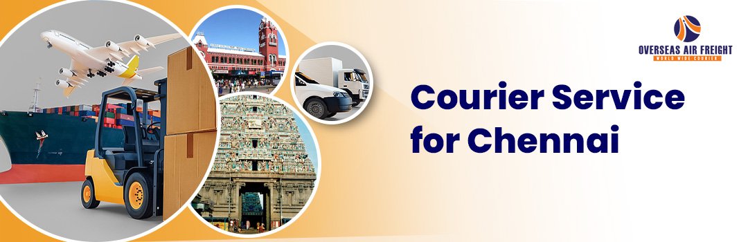 Courier Service for Chennai - Overseas Air Freight