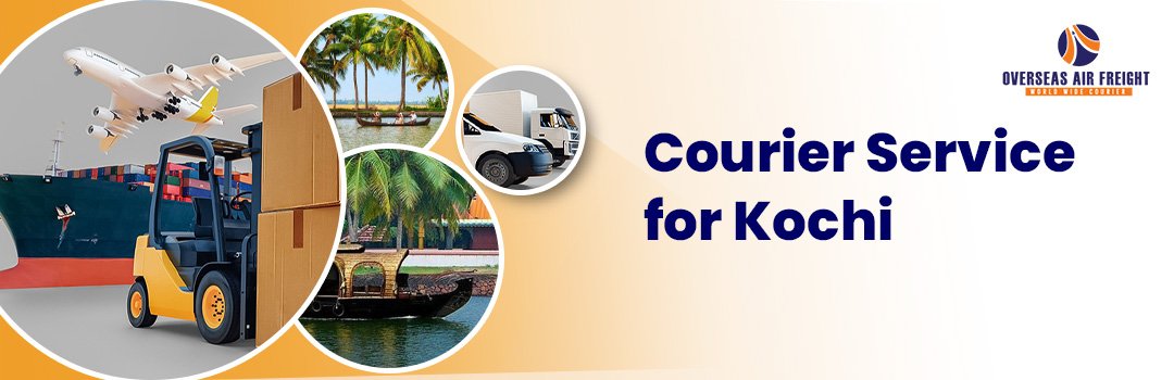 Courier Service for Kochi - Overseas Air Freight