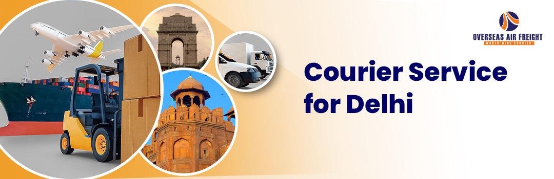 Courier Service for Delhi - Overseas Air Freight